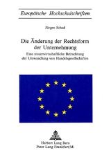 Die Änderung der Rechtsform der Unternehmung - Jürgen Schad