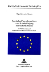 Spanisches Funeralbrauchtum unter Berücksichtigung islamischer Einflüsse - Miguel Arbol Navarro Del