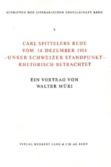 Carl Spittelers Rede vom 14. Dezember 1914 - unser schweizer standpunkt - rhetorisch betrachtet - Walter Müri