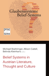 Belief Systems in Austrian Literature, Thought and Culture - 