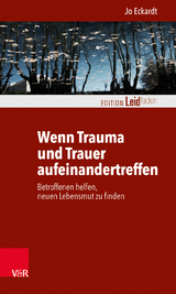 Wenn Trauma und Trauer aufeinandertreffen - Jo Eckardt