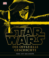 Star Wars™ Die offizielle Geschichte - Windham, Ryder; u.a.