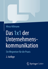 Das 1x1 der Unternehmenskommunikation - Hillmann, Mirco