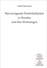 Hervorragende Persönlichkeiten in Dresden und ihre Wohnungen - Adolf Hantzsch