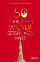 50 Dinge, die ein Wiener getan haben muss - Gruber, Alexandra; Mendel, Marliese