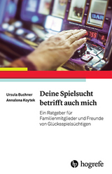 Deine Spielsucht betrifft auch mich - Ursula G. Buchner, Annalena Koytek