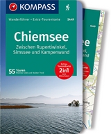 KOMPASS Wanderführer 5449 Chiemsee, Zwischen Rupertiwinkel, Simssee und Kampenwand - Walter Theil, Monika Göbl