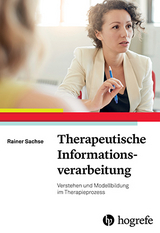 Therapeutische Informationsverarbeitung - Rainer Sachse