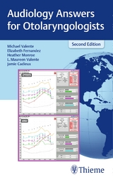 Audiology Answers for Otolaryngologists - Valente, Michael; Fernandez, Elizabeth; Monroe, Heather; Valente, L. Maureen; Cadieux, Jamie