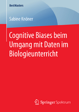 Cognitive Biases beim Umgang mit Daten im Biologieunterricht - Sabine Knöner