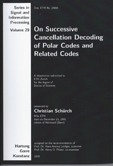 On Successive Cancellation Decoding of Polar Codes and Related Codes. - Christian Schürch