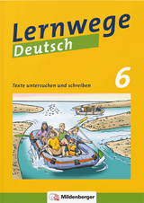 Lernwege Deutsch: Texte untersuchen und schreiben 6 - Bettina Brecht, Linda Fischinger, Bernd Kinzl, Anita Ruppert