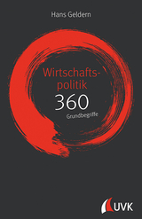 Wirtschaftspolitik: 360 Grundbegriffe kurz erklärt - Hans Geldern