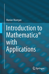 Introduction to Mathematica® with Applications - Marian Mureşan