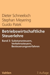 Betriebswirtschaftliche Steuerlehre Band 3: Substanzsteuern, Verkehrssteuern, Besteuerungsverfahren - Dieter Schneeloch, Stephan Meyering, Guido Patek