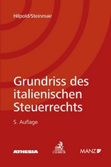 Grundriss des italienischen Steuerrechts I - Hilpold, Peter; Steinmair, Walter