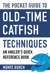 Pocket Guide to Old-Time Catfish Techniques -  Monte Burch