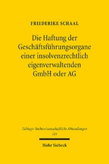 Die Haftung der Geschäftsführungsorgane einer insolvenzrechtlich eigenverwaltenden GmbH oder AG - Friederike Schaal