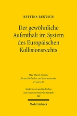 Der gewöhnliche Aufenthalt im System des Europäischen Kollisionsrechts - Bettina Rentsch