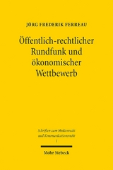 Öffentlich-rechtlicher Rundfunk und ökonomischer Wettbewerb - Jörg Frederik Ferreau