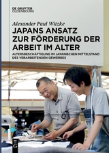 Japans Ansatz zur Förderung der Arbeit im Alter - Alexander Paul Witzke