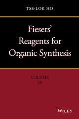 Fiesers' Reagents for Organic Synthesis, Volume 28 -  Tse-Lok Ho