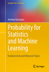 Probability for Statistics and Machine Learning - Anirban Dasgupta