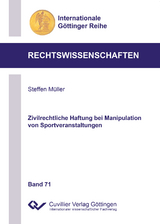 Zivilrechtliche Haftung bei Manipulation von Sportveranstaltungen (Band 71) - Steffen Müller