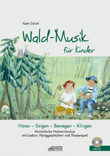 Wald-Musik für Kinder (inkl. Lieder-CD) - Karin Schuh