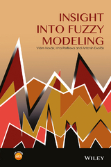 Insight into Fuzzy Modeling -  Irina Perfilieva,  Anton n Dvor k,  Vil m Nov k