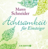 Achtsamkeit für Einsteiger -  Maren Schneider