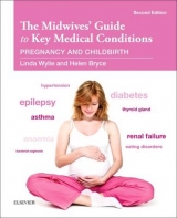 The Midwives' Guide to Key Medical Conditions - Wylie, Linda