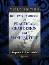 Dudley's Handbook of Practical Gear Design and Manufacture - Radzevich, Stephen P.