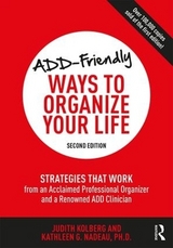 ADD-Friendly Ways to Organize Your Life - Kolberg, Judith; Nadeau, Kathleen