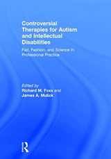 Controversial Therapies for Autism and Intellectual Disabilities - Foxx, Richard M.; Mulick, James A.