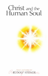 Christ and the Human Soul -  Rudolf Steiner