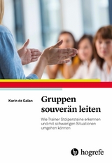 Gruppen souverän leiten - Karin de Galan