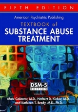 The American Psychiatric Publishing Textbook of Substance Abuse Treatment - Galanter, Marc; Kleber, Herbert D.; Brady, Kathleen T.