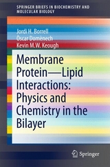 Membrane Protein – Lipid Interactions: Physics and Chemistry in the Bilayer - Jordi H. Borrell, Òscar Domènech, Kevin M.W. Keough