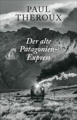 Der alte Patagonien-Express - Paul Theroux