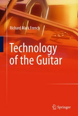 Technology of the Guitar -  Richard Mark French