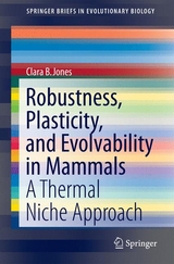 Robustness, Plasticity, and Evolvability in Mammals -  Clara B. Jones