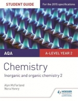 AQA A-level Year 2 Chemistry Student Guide: Inorganic and organic chemistry 2 - Mcfarland, Alyn G.; Henry, Nora