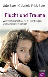 Flucht und Trauma -  Udo Baer,  Gabriele Frick-Baer