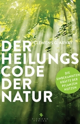 Der Heilungscode der Natur - Clemens G. Arvay