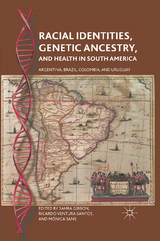 Racial Identities, Genetic Ancestry, and Health in South America - 