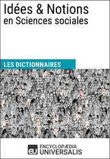 Dictionnaire des Idées & Notions en Sciences sociales - Encyclopaedia Universalis