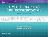 A Visual Guide to ECG Interpretation - Martindale, Jennifer L; Brown, David F.M.