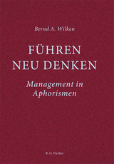 Führen neu denken - Bernd A. Wilken