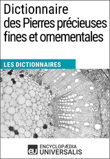 Dictionnaire des Pierres précieuses fines et ornementales -  Encyclopaedia Universalis